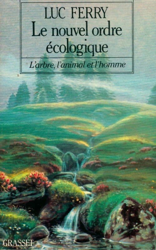 Le nouvel ordre écologique - Luc Ferry
