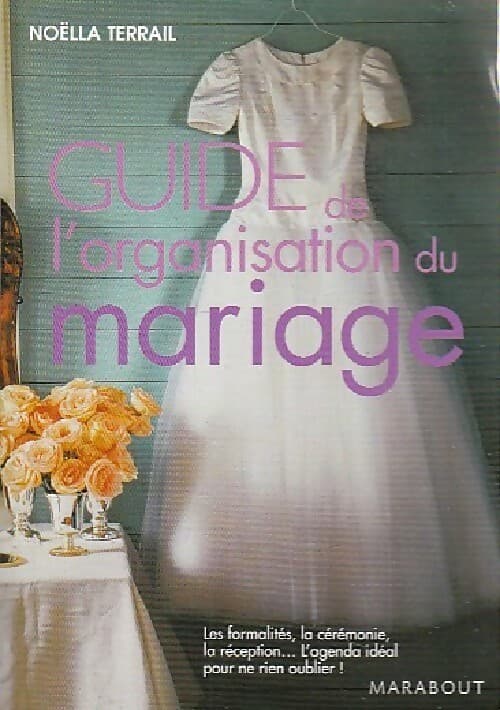 Guide de l'organisation du mariage - Noëlla Terrail