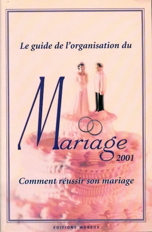 Le guide de l'organisation du mariage 2001 - Collectif